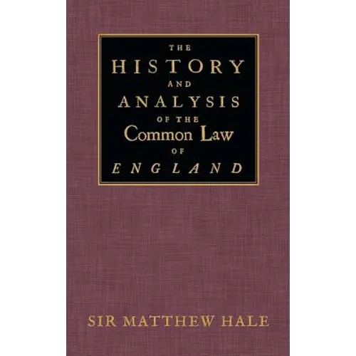 The History and Analysis of the Common Law of England