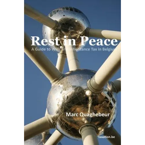 Rest in Peace: A Guide to Wills and Inheritance Tax in Belgium