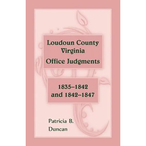 Loudoun County, Virginia Office Judgments, 1835-1842 and 1842-1847