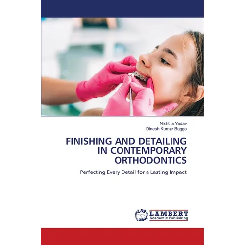 Finishing and Detailing in Contemporary Orthodontics