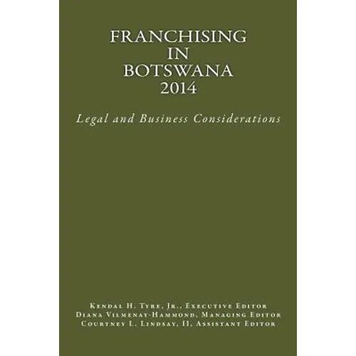 Franchising in Botswana 2014: Legal and Business Considerations