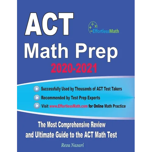 ACT Math Prep 2020-2021: The Most Comprehensive Review and Ultimate Guide to the ACT Math Test
