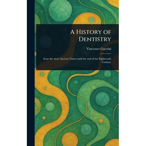 A History of Dentistry