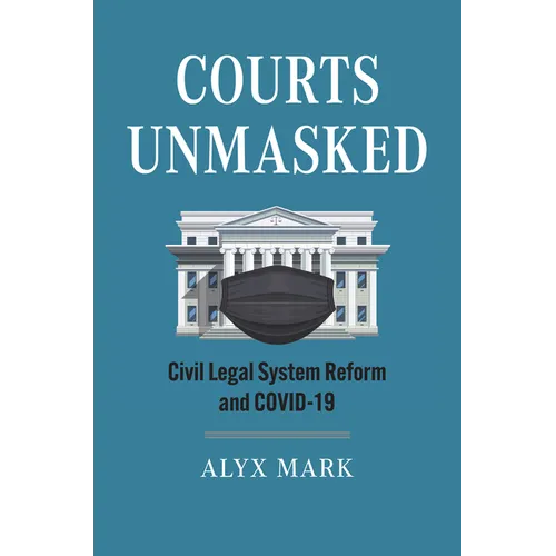 Courts Unmasked: Civil Legal System Reform and COVID-19