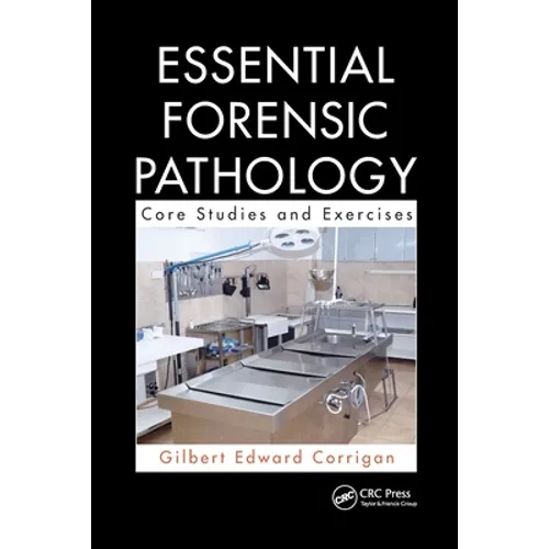 Essential Forensic Pathology: Core Studies and Exercises