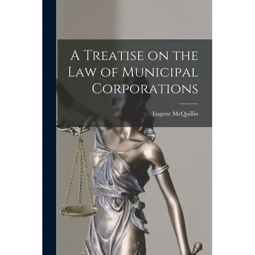 A Treatise on the law of Municipal Corporations - Paperback