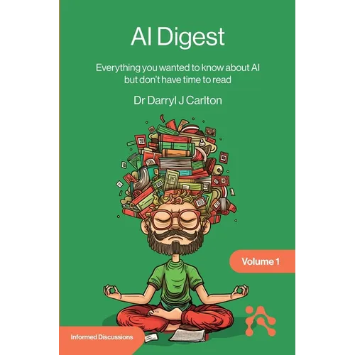 AI Digest Volume 1: Everything you wanted to know about AI but don't have time to read