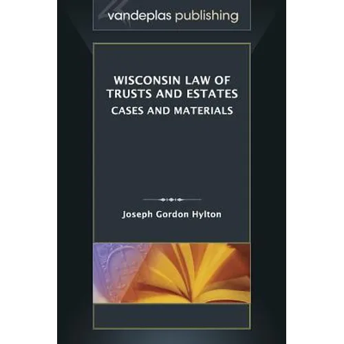 Wisconsin Law of Trusts and Estates: Cases and Materials