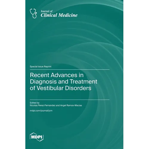 Recent Advances in Diagnosis and Treatment of Vestibular Disorders