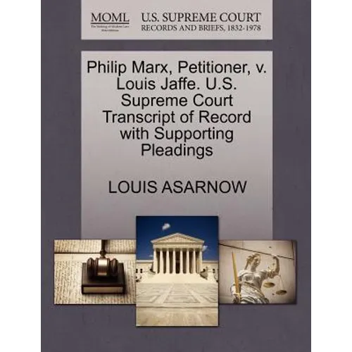 Philip Marx, Petitioner, V. Louis Jaffe. U.S. Supreme Court Transcript of Record with Supporting Pleadings