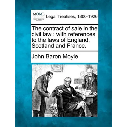 The Contract of Sale in the Civil Law: With References to the Laws of England, Scotland and France.