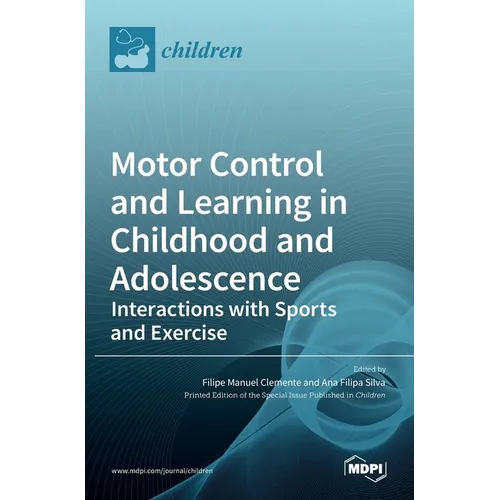 Motor Control and Learning in Childhood and Adolescence: Interactions with Sports and Exercise