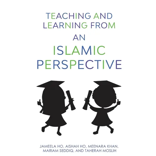 Teaching and Learning from an Islamic Perspective