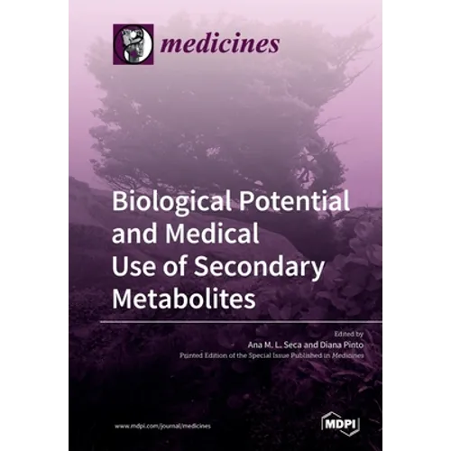 Biological Potential and Medical Use of Secondary Metabolites