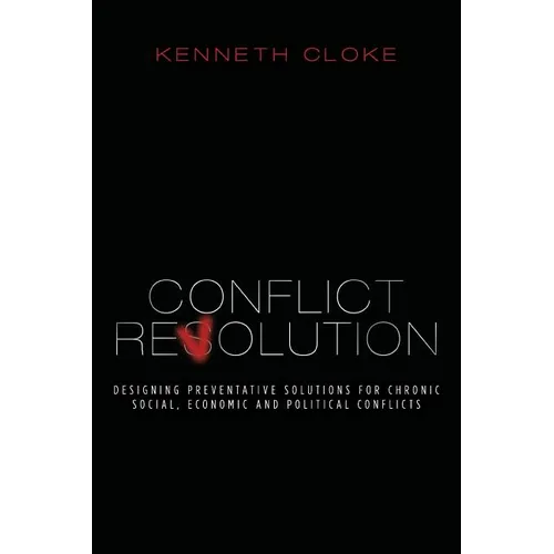 Conflict Revolution: Designing Preventative Solutions for Chronic Social, Economic and Political Conflicts