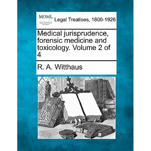 Medical jurisprudence, forensic medicine and toxicology. Volume 2 of 4