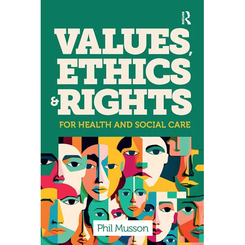 Values, Ethics and Rights for Health and Social Care