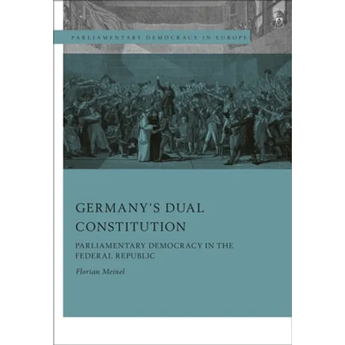 Germany's Dual Constitution: Parliamentary Democracy in the Federal Republic