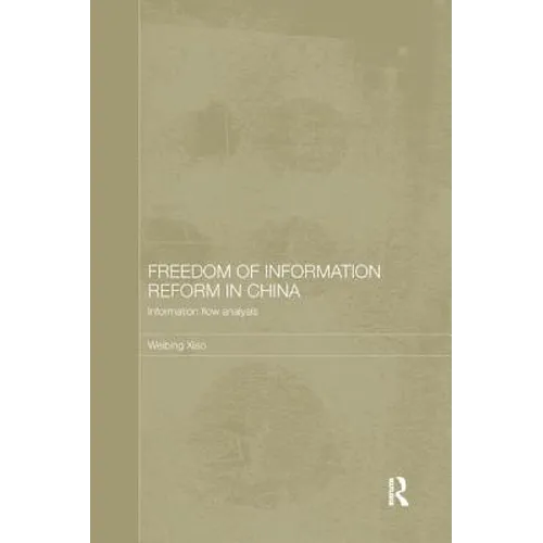 Freedom of Information Reform in China: Information Flow Analysis