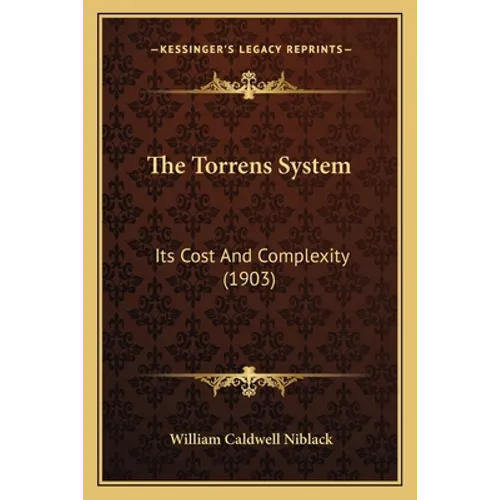 The Torrens System: Its Cost And Complexity (1903)