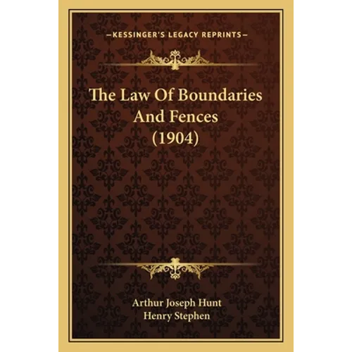 The Law Of Boundaries And Fences (1904)