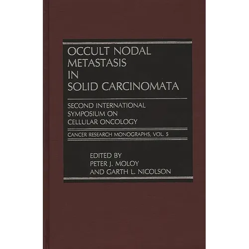 Occult Nodal Metastasis in Solid Carcinomata: Second International Symposium on Cellular Oncology