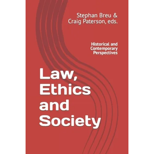 Law, Ethics and Society: Historical and Contemporary Perspectives