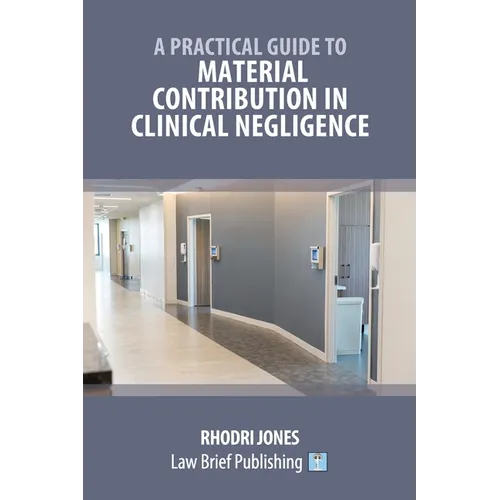 A Practical Guide to Material Contribution in Clinical Negligence'