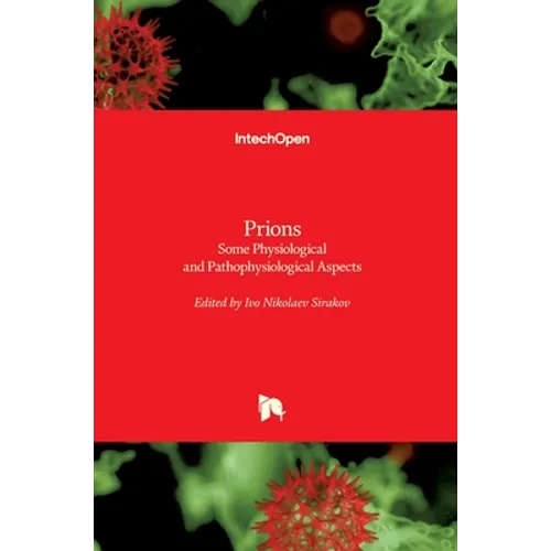 Prions: Some Physiological and Pathophysiological Aspects