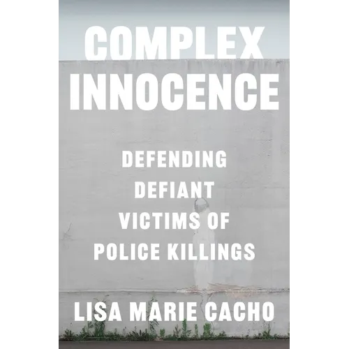 Complex Innocence: Defending Defiant Victims of Police Killings