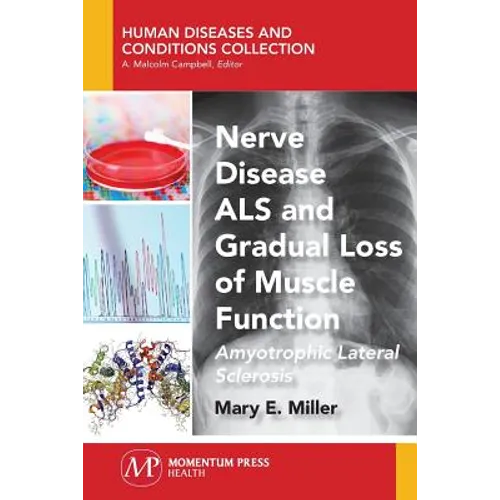 Nerve Disease ALS and Gradual Loss of Muscle Function: Amyotrophic Lateral Sclerosis