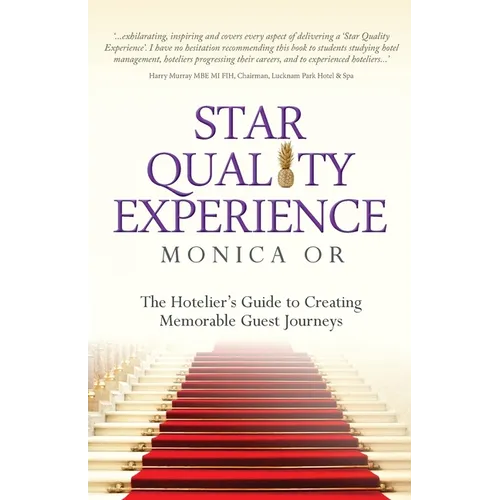 Star Quality Experience: The Hotelier's Guide to Creating Memorable Guest Journeys