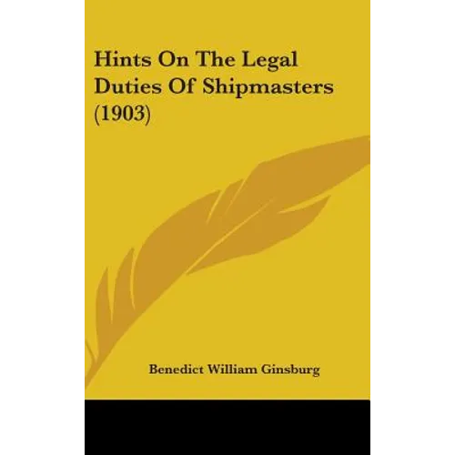Hints On The Legal Duties Of Shipmasters (1903)