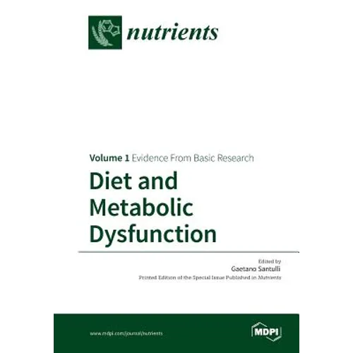 Diet and Metabolic Dysfunction: Volume 1: Evidence From Basic Research
