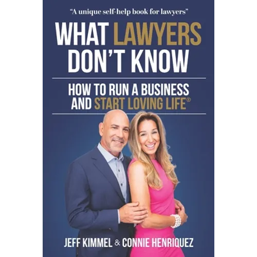 What Lawyers Don't Know: How to Run a Business and Start Loving Life - Paperback