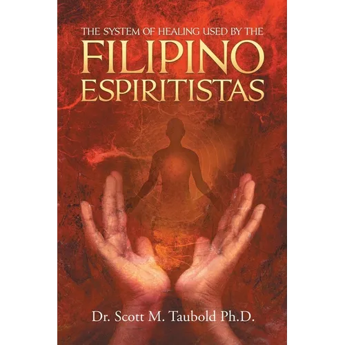 The System of Healing Used by the Filipino Espiritistas