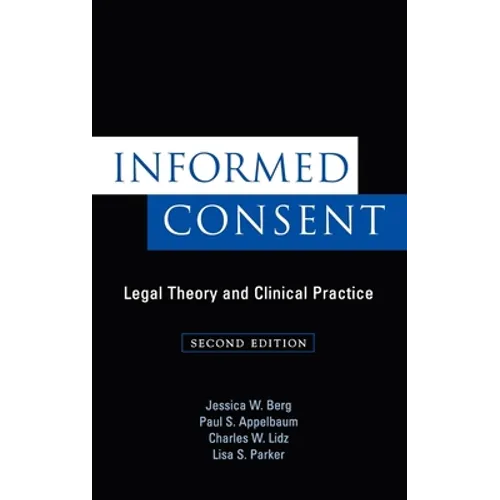 Informed Consent: Legal Theory and Clinical Practice