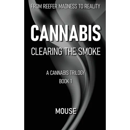 Cannabis: Clearing the Smoke
