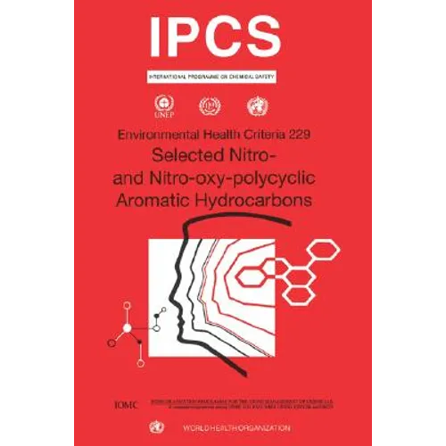 Nitro and Nitro-Oxy-Polycyclic: Environmental Health Criteria Series No. 229