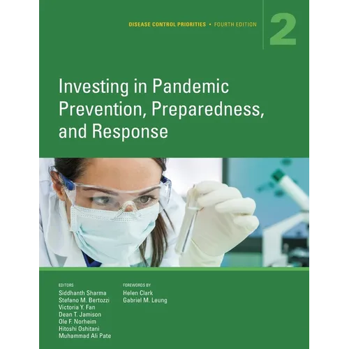 Disease Control Priorities, Fourth Edition (Volume 2): Investing in Pandemic Prevention, Preparedness, and Response
