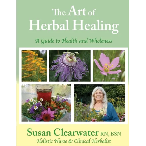 The Art of Herbal Healing: A Guide to Health and Wholeness
