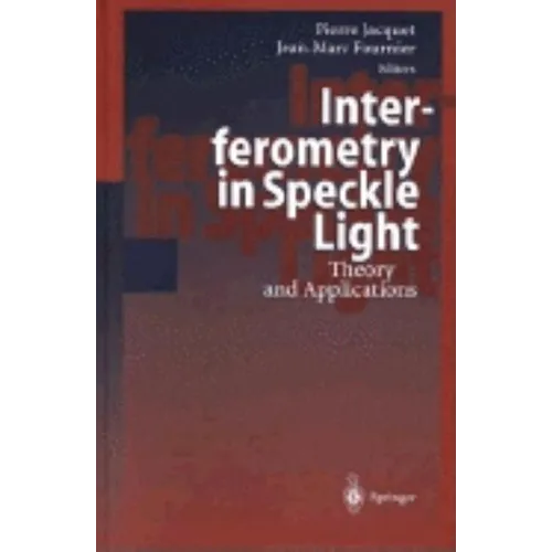 Interferometry in Speckle Light: Theory and Applications