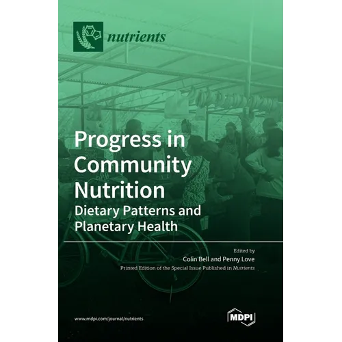 Progress in Community Nutrition: Dietary Patterns and Planetary Health