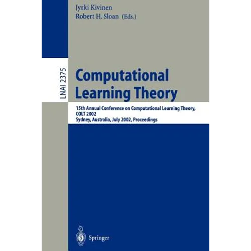 Computational Learning Theory: 15th Annual Conference on Computational Learning Theory, Colt 2002, Sydney, Australia, July 8-10, 2002. Proceedings