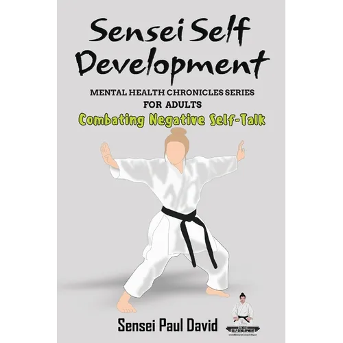 Sensei Self Development Mental Health Chronicles Series - Combating Negative Self-Talk