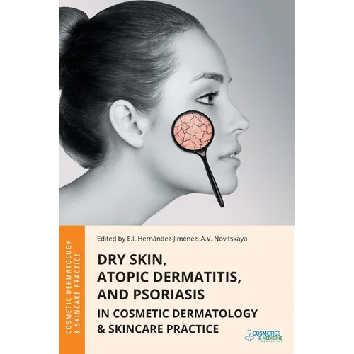 Dry Skin, Atopic Dermatitis, and Psoriasis in Cosmetic Dermatology & Skincare Practice