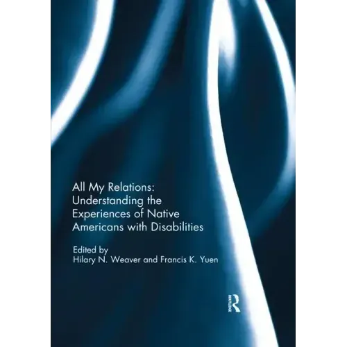 All My Relations: Understanding the Experiences of Native Americans with Disabilities