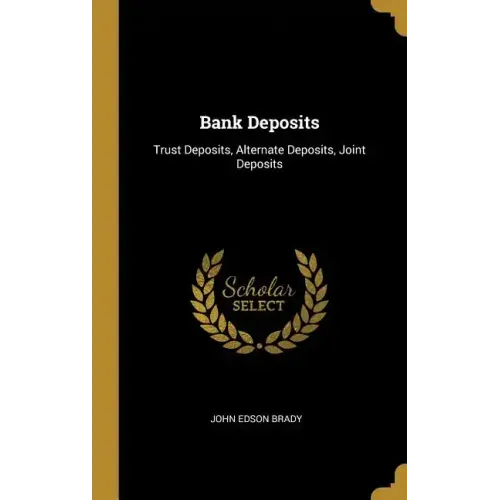 Bank Deposits: Trust Deposits, Alternate Deposits, Joint Deposits