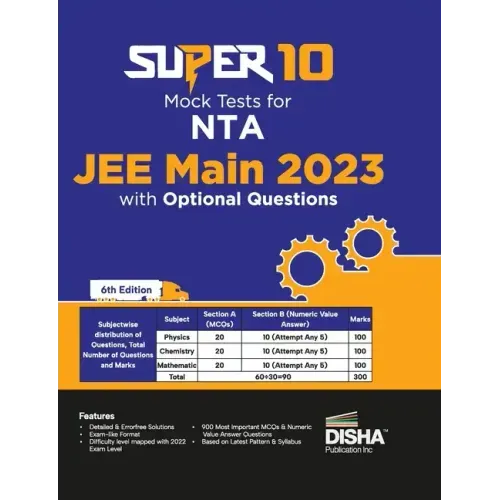 Super 10 Mock Tests for NTA JEE Main 2023 with Optional Questions - 6th Edition Physics, Chemistry, Mathematics - PCM Numeric Value Questions NVQs Moc