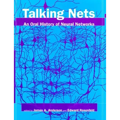 Talking Nets: An Oral History of Neural Networks